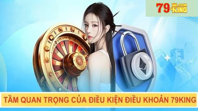 Các lưu ý quan trọng trong điều khoản điều kiện 79king