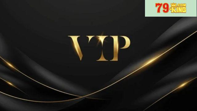 Hệ thống quyền lợi nổi bật của Ưu đãi đặc biệt cho thành viên VIP 79king