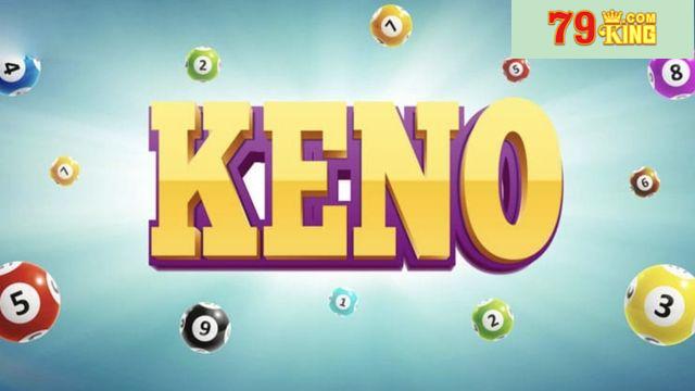 Lợi ích nổi bật khi chơi tại keno 79king